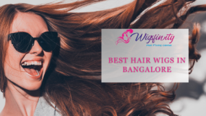 Best Hair Wigs in Bangalore