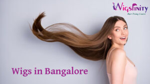 wigs in bangalore